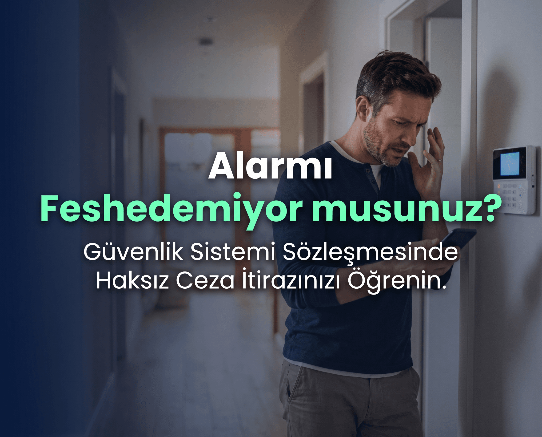 Alarm Sistemi Sözleşmesini Feshedemedim: Güvenlik Firmasına Karşı Haklarınız